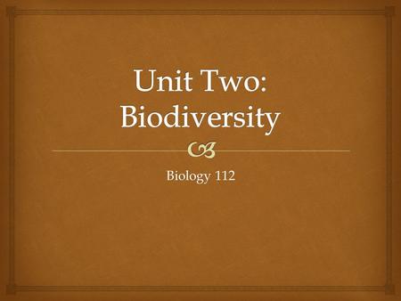 Unit Two: Biodiversity