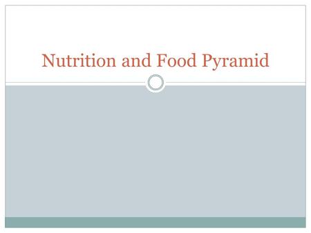 Nutrition and Food Pyramid. Do Now What are some reasons why we eat food?