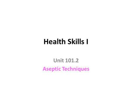Unit Aseptic Techniques