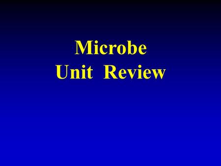 Microbe Unit Review. What do we call the spread of a disease in a small region? epidemic.
