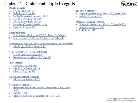 Main Menu Salas, Hille, Etgen Calculus: One and Several Variables Copyright 2003 © John Wiley & Sons, Inc. All rights reserved. Double Integrals a. (16.2.1),