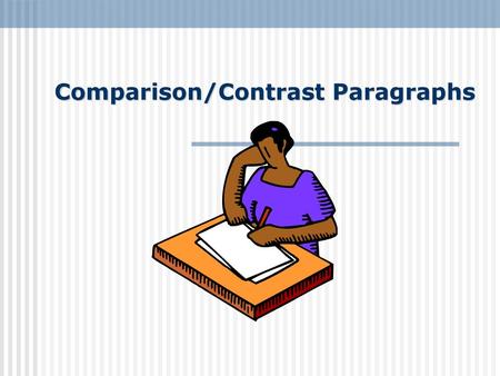 Comparison/Contrast Paragraphs